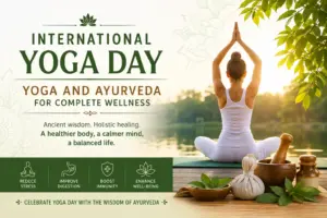 International Yoga Day and Ayurveda for complete wellness