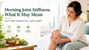 Morning joint stiffness and Ayurvedic joint care in Dubai